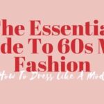 The Ultimate Guide To 60s Mod Fashion