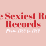 The Hottest Rock Music Of The Sixties: From 1960 to 1969